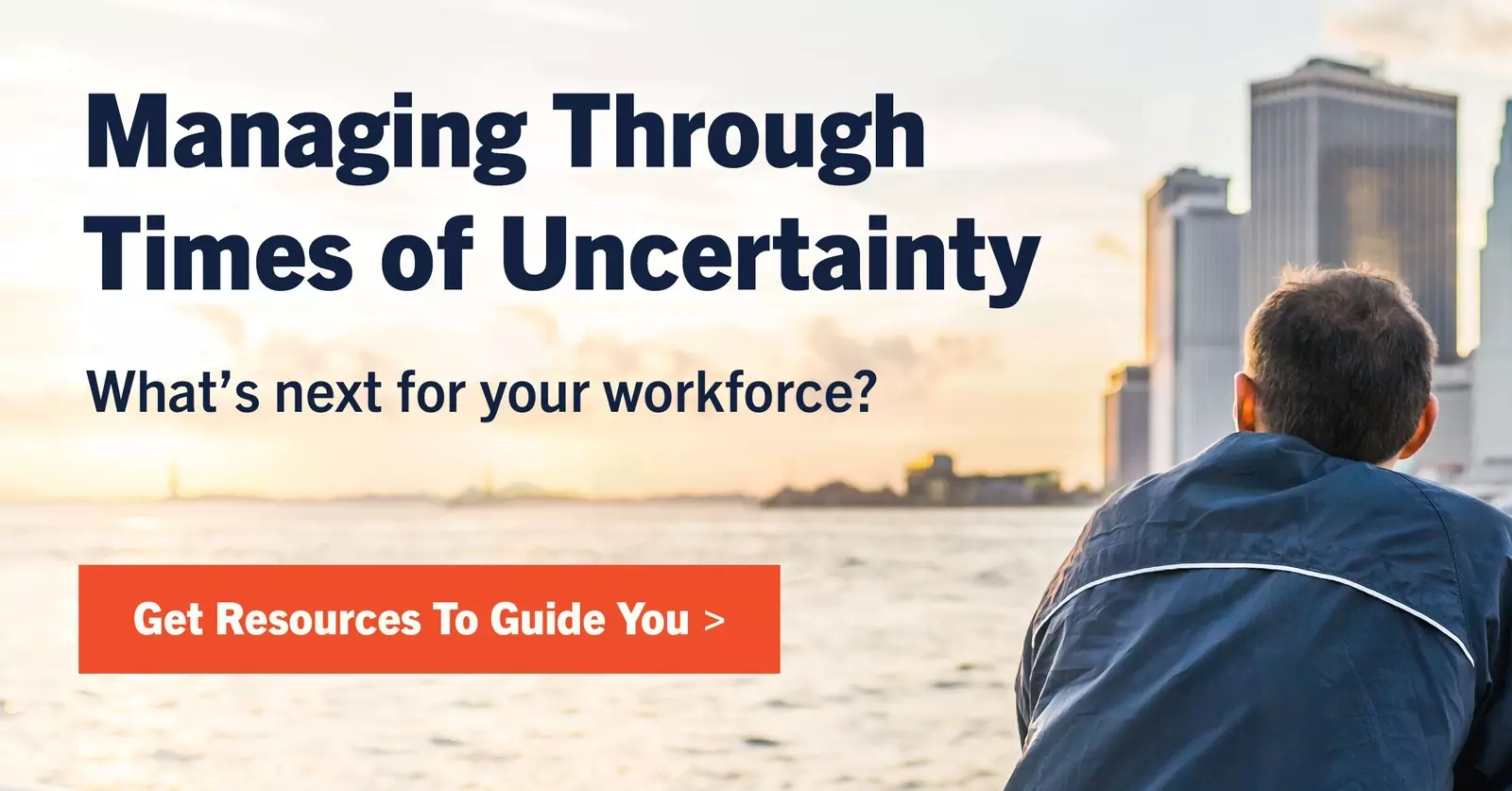 Managing through times of uncertainty